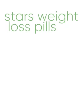 stars weight loss pills