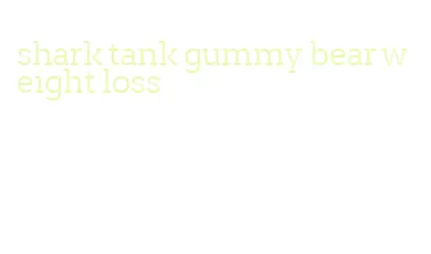 shark tank gummy bear weight loss