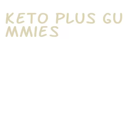 keto plus gummies