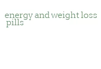energy and weight loss pills