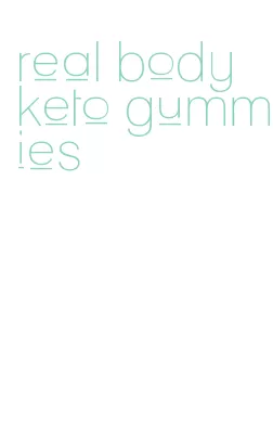 real body keto gummies
