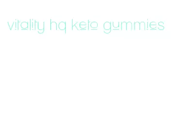 vitality hq keto gummies