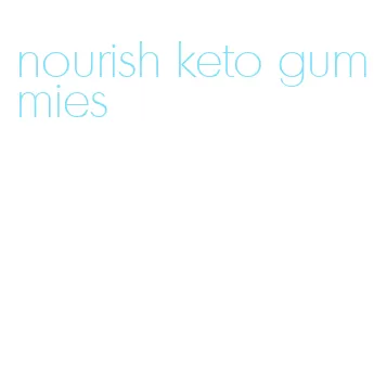 nourish keto gummies