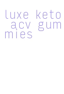 luxe keto acv gummies