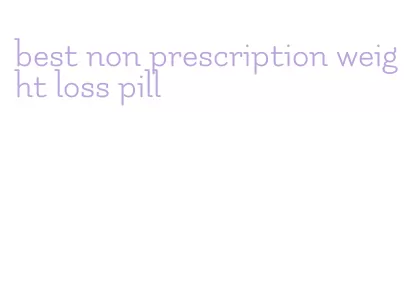 best non prescription weight loss pill