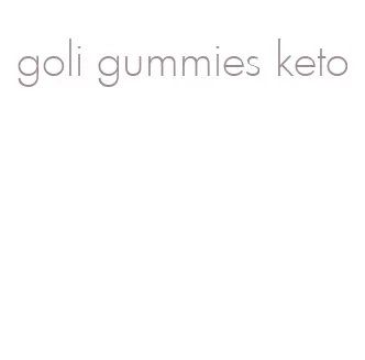goli gummies keto