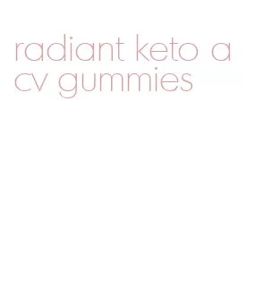 radiant keto acv gummies