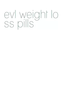 evl weight loss pills