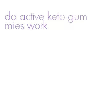 do active keto gummies work
