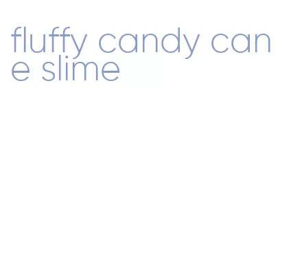 fluffy candy cane slime