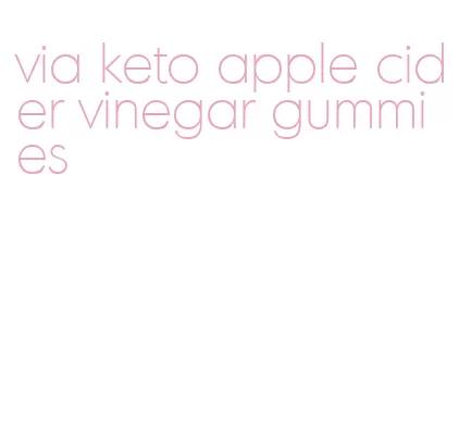 via keto apple cider vinegar gummies