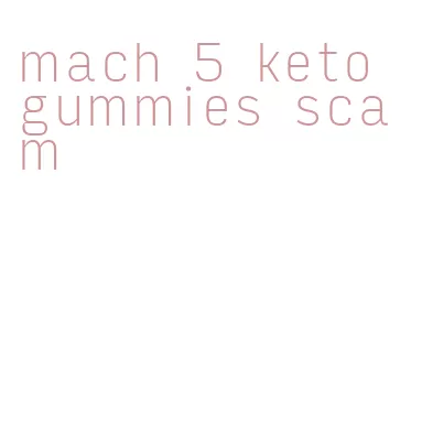mach 5 keto gummies scam