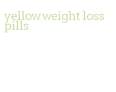 yellow weight loss pills