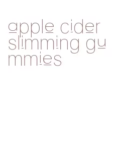 apple cider slimming gummies
