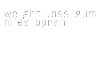 weight loss gummies oprah