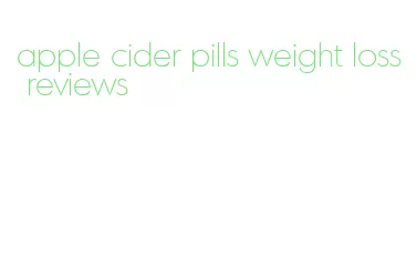 apple cider pills weight loss reviews
