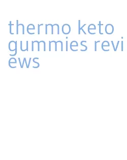 thermo keto gummies reviews