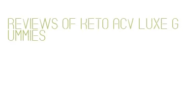 reviews of keto acv luxe gummies