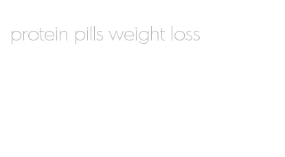 protein pills weight loss