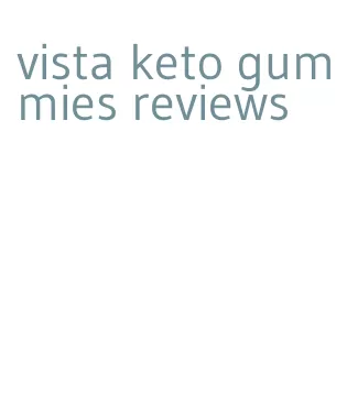 vista keto gummies reviews