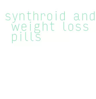 synthroid and weight loss pills