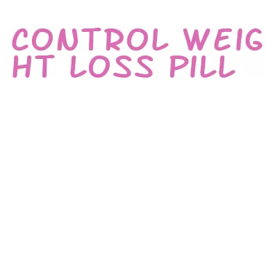 control weight loss pill