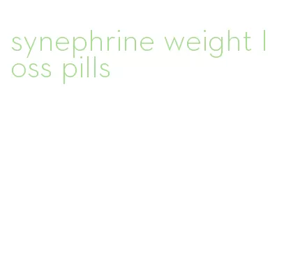 synephrine weight loss pills
