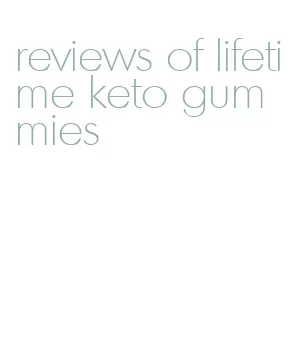 reviews of lifetime keto gummies