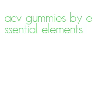 acv gummies by essential elements