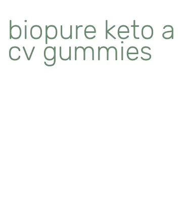 biopure keto acv gummies