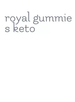 royal gummies keto