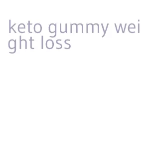 keto gummy weight loss