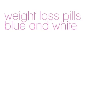 weight loss pills blue and white