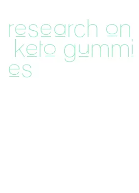 research on keto gummies