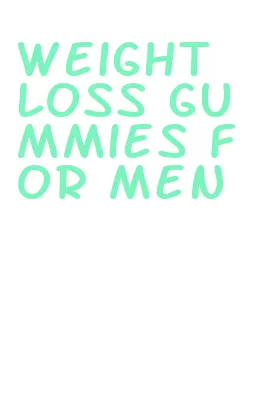 weight loss gummies for men