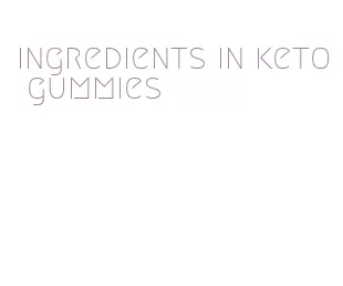 ingredients in keto gummies