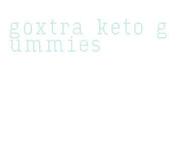 goxtra keto gummies