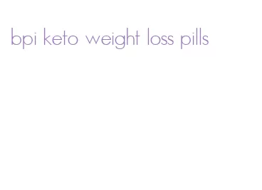 bpi keto weight loss pills