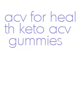 acv for health keto acv gummies