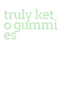 truly keto gummies