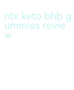 ntx keto bhb gummies review
