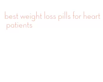 best weight loss pills for heart patients