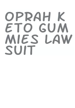oprah keto gummies lawsuit