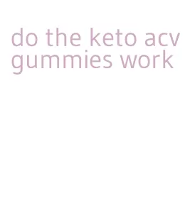 do the keto acv gummies work