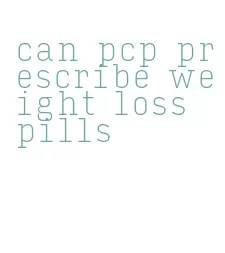 can pcp prescribe weight loss pills