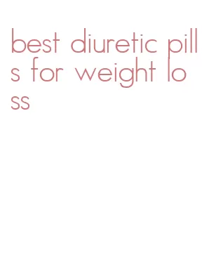 best diuretic pills for weight loss