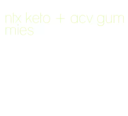 ntx keto + acv gummies