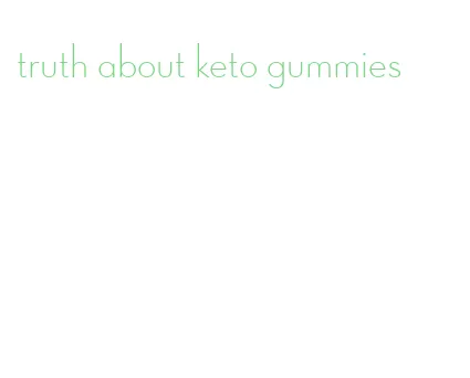 truth about keto gummies