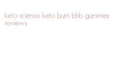 keto science keto burn bhb gummies reviews