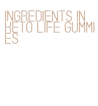 ingredients in keto life gummies